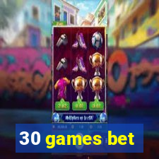 30 games bet